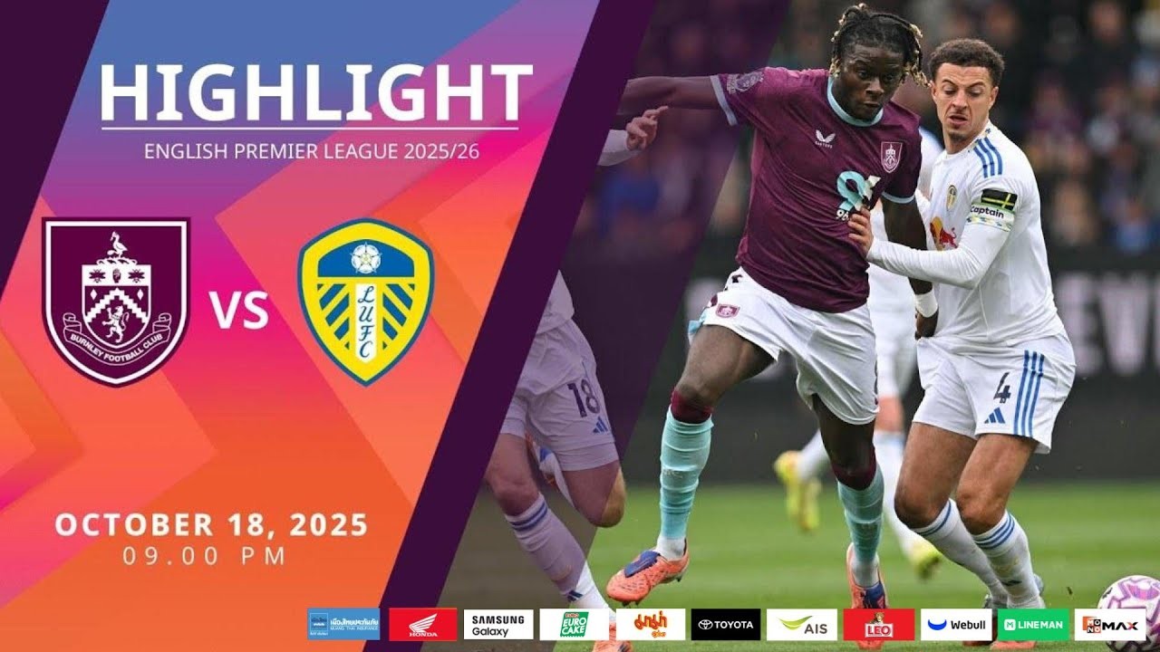 #ไฮไลท์ฟุตบอล [ เบิร์นลี่ย์ 2 - 0 ลีดส์ ยูไนเต็ด ] พรีเมียร์ลีก อังกฤษ 2025/19.10.68